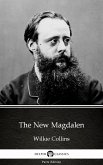 The New Magdalen by Wilkie Collins - Delphi Classics (Illustrated) (eBook, ePUB)