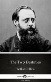 The Two Destinies by Wilkie Collins - Delphi Classics (Illustrated) (eBook, ePUB)