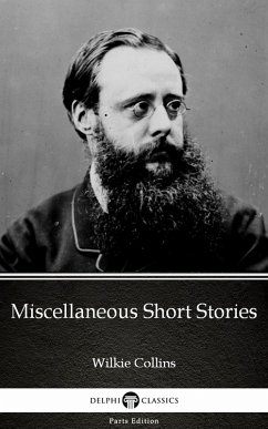 Miscellaneous Short Stories by Wilkie Collins - Delphi Classics (Illustrated) (eBook, ePUB) - Wilkie Collins