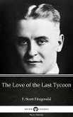 The Love of the Last Tycoon by F. Scott Fitzgerald - Delphi Classics (Illustrated) (eBook, ePUB)