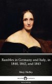 Rambles in Germany and Italy, in 1840, 1842, and 1843 by Mary Shelley - Delphi Classics (Illustrated) (eBook, ePUB)