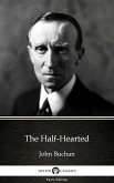 The Half-Hearted by John Buchan - Delphi Classics (Illustrated) (eBook, ePUB)