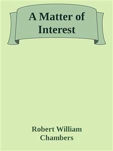 A Matter of Interest (eBook, ePUB) - William Chambers, Robert