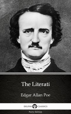 The Literati by Edgar Allan Poe - Delphi Classics (Illustrated) (eBook, ePUB) - Edgar Allan Poe