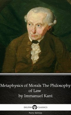 Metaphysics of Morals The Philosophy of Law by Immanuel Kant - Delphi Classics (Illustrated) (eBook, ePUB) - Immanuel Kant