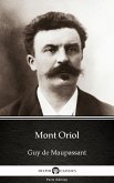 Mont Oriol by Guy de Maupassant - Delphi Classics (Illustrated) (eBook, ePUB)