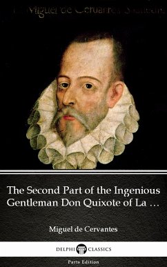 The Second Part of the Ingenious Gentleman Don Quixote of La Mancha by Miguel de Cervantes - Delphi Classics (Illustrated) (eBook, ePUB) - Miguel de Cervantes