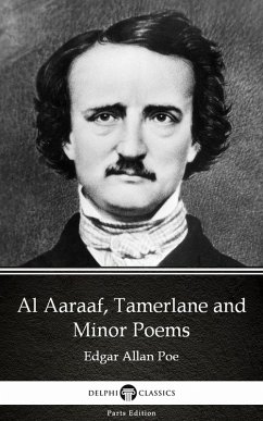 Al Aaraaf, Tamerlane and Minor Poems by Edgar Allan Poe - Delphi Classics (Illustrated) (eBook, ePUB) - Edgar Allan Poe