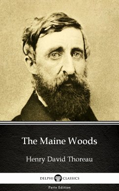 The Maine Woods by Henry David Thoreau - Delphi Classics (Illustrated) (eBook, ePUB) - Henry David Thoreau