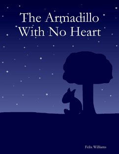 The Armadillo With No Heart (eBook, ePUB) - Williams, Felix