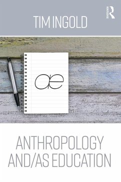 Anthropology and/as Education (eBook, PDF) - Ingold, Tim