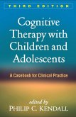 Cognitive Therapy with Children and Adolescents (eBook, ePUB)