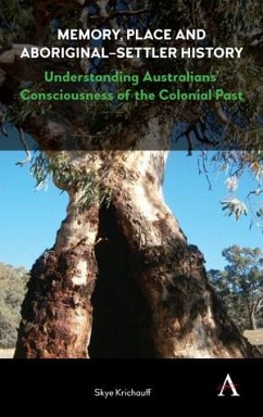 Memory, Place and Aboriginal-Settler History (eBook, PDF) - Krichauff, Skye