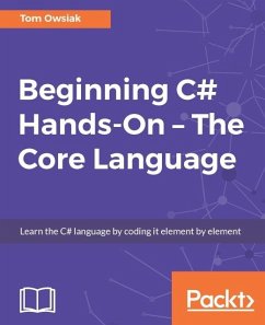 Beginning C# 7 Hands-On - The Core Language (eBook, ePUB) - Owsiak, Tom