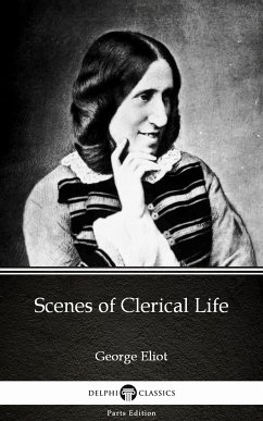 Scenes of Clerical Life by George Eliot - Delphi Classics (Illustrated) (eBook, ePUB) - George Eliot