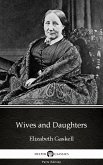 Wives and Daughters by Elizabeth Gaskell - Delphi Classics (Illustrated) (eBook, ePUB)