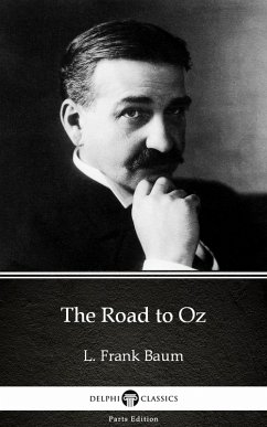 Cover The Road to Oz by L. Frank Baum - Delphi Classics (Illustrated) (eBook, ePUB)