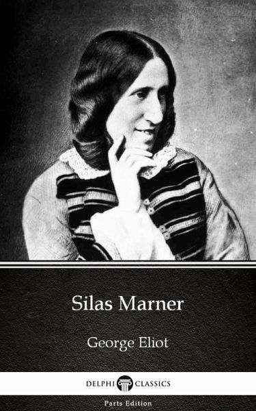 Silas Marner by George Eliot - Delphi Classics (Illustrated) (eBook, ePUB)