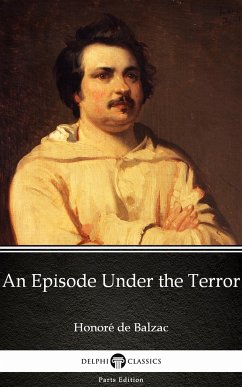 An Episode Under the Terror by Honoré de Balzac - Delphi Classics (Illustrated) (eBook, ePUB) - Honoré de Balzac