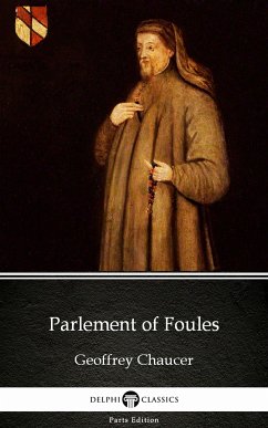 Parlement of Foules by Geoffrey Chaucer - Delphi Classics (Illustrated) (eBook, ePUB) - Geoffrey Chaucer