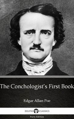 The Conchologist’s First Book by Edgar Allan Poe - Delphi Classics (Illustrated) (eBook, ePUB) - Edgar Allan Poe