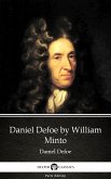 Daniel Defoe by William Minto - Delphi Classics (Illustrated) (eBook, ePUB)