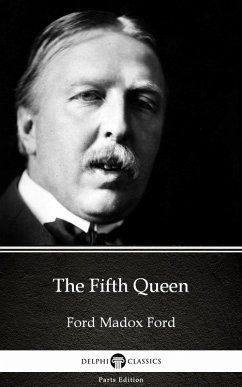 Cover The Fifth Queen by Ford Madox Ford - Delphi Classics (Illustrated) (eBook, ePUB)