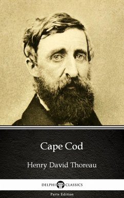 Cape Cod by Henry David Thoreau - Delphi Classics (Illustrated) (eBook, ePUB) - Henry David Thoreau