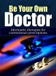 Be Your Own Doctor (eBook, ePUB) - Bild 1