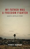 My Father Was a Freedom Fighter (eBook, ePUB)