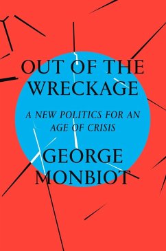 Out of the Wreckage (eBook, ePUB) - Monbiot, George