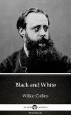 Black and White by Wilkie Collins - Delphi Classics (Illustrated) (eBook, ePUB)