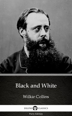 Black and White by Wilkie Collins - Delphi Classics (Illustrated) (eBook, ePUB) - Wilkie Collins