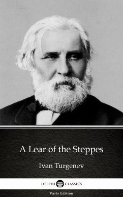 A Lear of the Steppes by Ivan Turgenev - Delphi Classics (Illustrated) (eBook, ePUB) - Ivan Turgenev