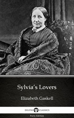 Sylvia’s Lovers by Elizabeth Gaskell - Delphi Classics (Illustrated) (eBook, ePUB) - Elizabeth Gaskell