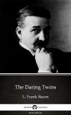 The Daring Twins by L. Frank Baum - Delphi Classics (Illustrated) (eBook, ePUB)