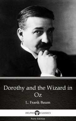 Dorothy and the Wizard in Oz by L. Frank Baum - Delphi Classics (Illustrated) (eBook, ePUB) - L. Frank Baum