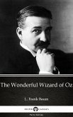 The Wonderful Wizard of Oz by L. Frank Baum - Delphi Classics (Illustrated) (eBook, ePUB)