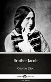 Brother Jacob by George Eliot - Delphi Classics (Illustrated) (eBook, ePUB)