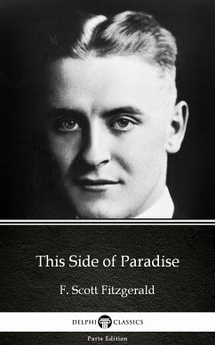 This Side of Paradise by F. Scott Fitzgerald - Delphi Classics (Illustrated) (eBook, ePUB) - F. Scott Fitzgerald