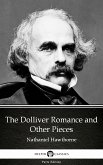 The Dolliver Romance and Other Pieces by Nathaniel Hawthorne - Delphi Classics (Illustrated) (eBook, ePUB)