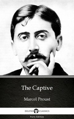 The Captive by Marcel Proust - Delphi Classics (Illustrated) (eBook, ePUB) - Marcel Proust