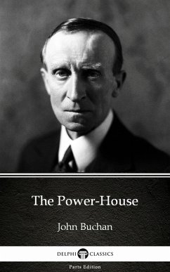 The Power-House by John Buchan - Delphi Classics (Illustrated) (eBook, ePUB) - John Buchan