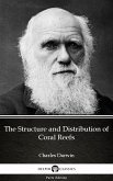The Structure and Distribution of Coral Reefs by Charles Darwin - Delphi Classics (Illustrated) (eBook, ePUB) The Structure and Distribution of Coral Reefs by Charles Darwin - Delphi Classics (Illustrated) (eBook, ePUB)