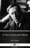 A Thin Ghost and Others by M. R. James - Delphi Classics (Illustrated) (eBook, ePUB)