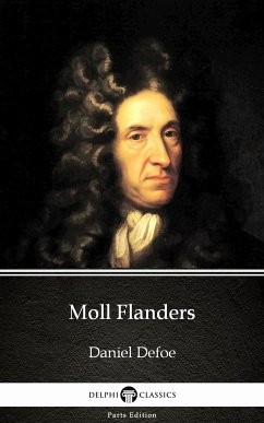 Moll Flanders by Daniel Defoe - Delphi Classics (Illustrated) (eBook, ePUB) - Daniel Defoe