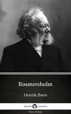 Rosmersholm by Henrik Ibsen - Delphi Classics (Illustrated) (eBook, ePUB) - Henrik Ibsen