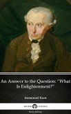 An Answer to the Question &quote;What Is Enlightenment&quote; by Immanuel Kant - Delphi Classics (Illustrated) (eBook, ePUB)