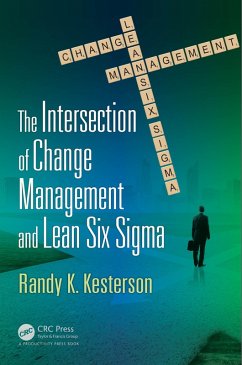 The Intersection of Change Management and Lean Six Sigma (eBook, ePUB) - Kesterson, Randy K.