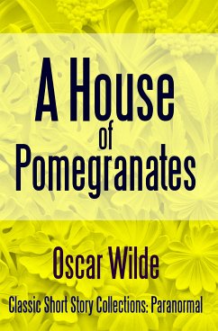 A House of Pomegranates (eBook, ePUB) - Wilde, Oscar